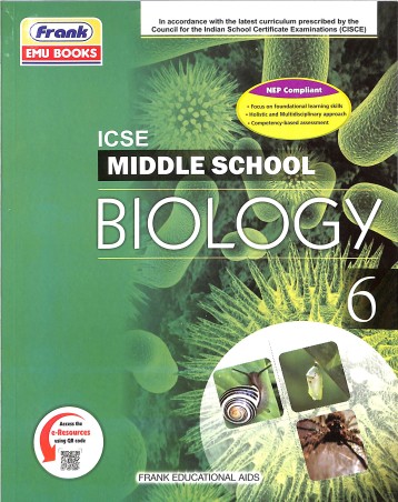 Book cover number 1 for Middle School Biology 6 (ICSE) NEP 2020 written by A. Chatterjee published by Frank Educational Aids