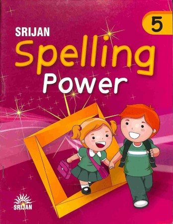 Book cover number 1 for Srijan Spelling Power 5 written by Raj N. Bakshi, Shefali Bakshi published by Srijan Publishers P. Ltd.