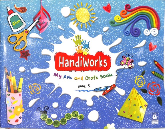 Book cover number 1 for Handiworks Book 5 (My Art And Craft Book) written by NA published by Bharati Bhawan Publishers & Distributors