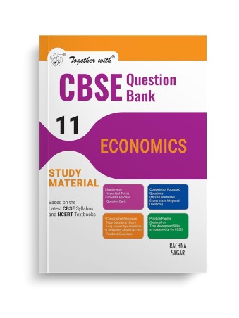 Book cover number 1 for Together With CBSE Question Bank Study Material Economics Class 11 (2025 Examination) written by NA published by Rachna Sagar Pvt. Ltd.