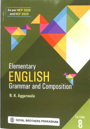 Book cover number 1 for Elementary English Grammar And Composition Class 8 (NEP 2020 / NCF 2023) written by N. K. Aggarwala published by Goyal Brothers Prakashan