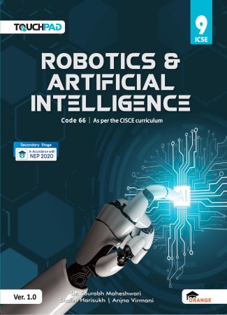 Book cover number 1 for Touchpad Robotics & Artificial Intelligence 9 Version 1.0 ICSE (NEP 2020) written by Saurabh Maheshwari, Shalini Harisukh, Anjana Virmani published by Orange Education Pvt. Ltd.