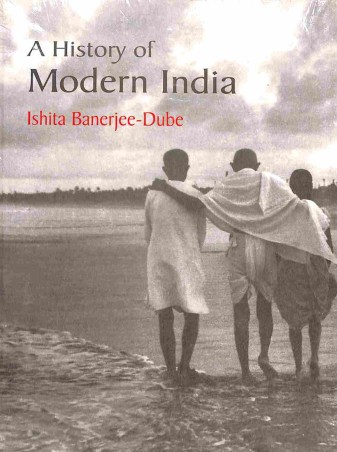 Book cover number 1 for A History Of Modern India written by Ishita Banerjee-Dube published by Cambridge University Press