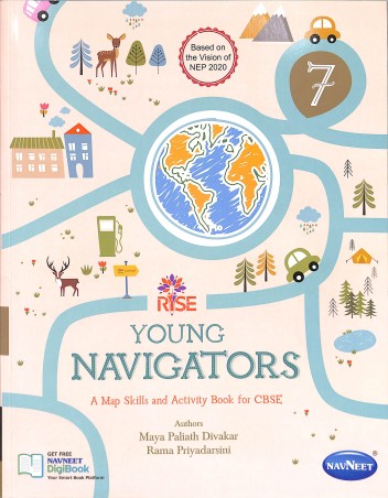 Book cover number 1 for Rise Young Navigators 7 : A Map Skills And Activity Book For CBSE (NEP 2020) written by NA published by Navneet Education Limited