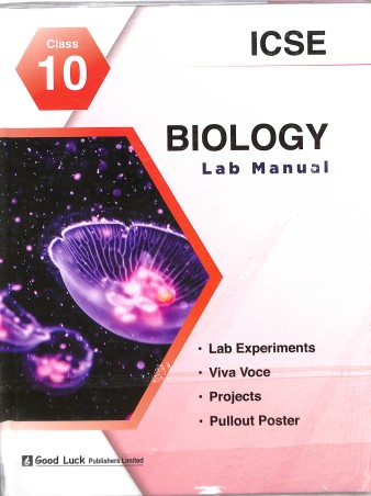 Book cover number 1 for Biology Lab Manual Class 10 (ICSE) written by NA published by Good Luck Publishers Limited