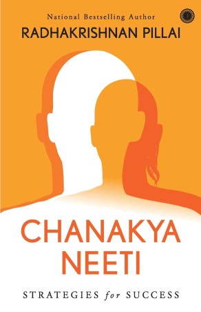 Book cover number 1 for Chanakya Neeti written by Radhakrishnan Pillai published by Jaico Publishing House