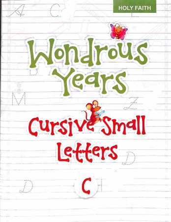 Book cover number 1 for Wondrous Years : Cursive Small Letters C written by Jaya Sharma, Kanika Chauhan, Karanjeet Bakshi published by Holy Faith International (P) Ltd