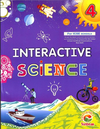 Book cover number 1 for Interactive Science 4 (ICSE) written by Aruna Puri published by Sunbeam Publishers Pvt. Ltd.