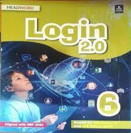 Book cover number 1 for Login 2.0 (Based On Windows 10 And MS Office 2016) 6 NEP 2020 written by NA published by Headword Publishing Company