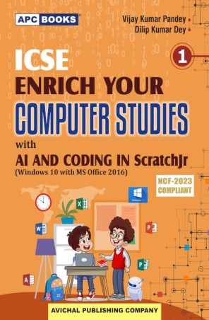 Book cover number 1 for APC ICSE Enrich Your Computer Studies Class 1 With AI And Coding In Scratchjr (W10 MS2016) NEP / NCF written by Vijay Kumar Pandey, Dilip Kumar Dey published by Avichal Publishing Company