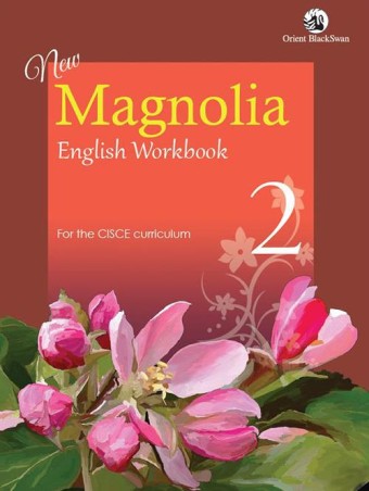 Book cover number 1 for New Magnolia English Workbook 2 (CISCE) written by NA published by Orient BlackSwan