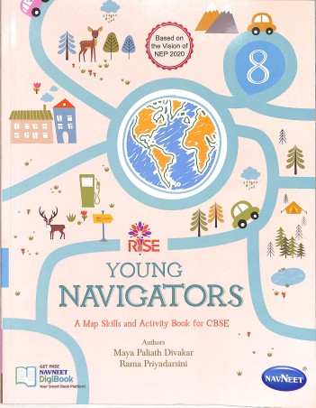 Book cover number 1 for Rise Young Navigators 8 : A Map Skills And Activity Book For CBSE (NEP 2020) written by NA published by Navneet Education Limited