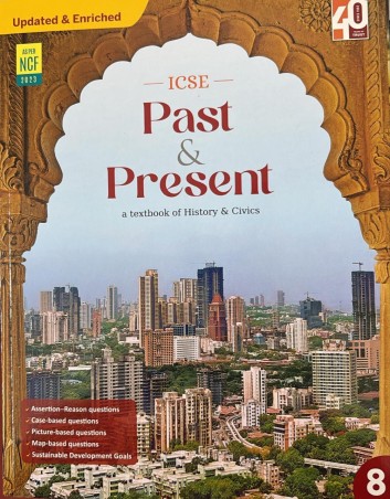 Book cover number 1 for ICSE Past & Present 8 (A Textbook Of History & Civics) NCF 2023 written by NA published by Ratna Sagar P. Ltd.