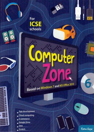 Book cover number 1 for Computer Zone 6 (ICSE) written by NA published by Ratna Sagar P. Ltd.