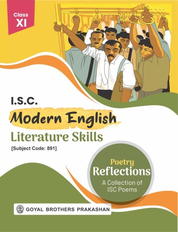 Book cover number 1 for ISC Modern English Literature Skills Class 11 Poetry Reflections written by NA published by Goyal Brothers Prakashan