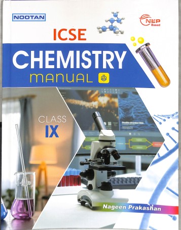 Book cover number 1 for Nootan ICSE Chemistry Manual Class 9 (NEP) written by Ajaya Baboo published by Nageen Prakashan Pvt. Ltd.