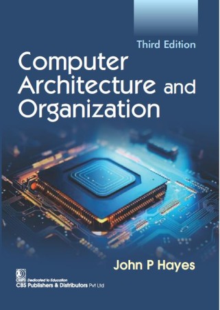 Book cover number 1 for Computer Architecture And Organization written by John P. Hayes published by CBS Publishers & Distributors Pvt. Ltd.