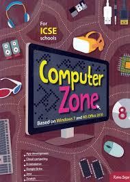 Book cover number 1 for Computer Zone 8 (ICSE) written by NA published by Ratna Sagar P. Ltd.