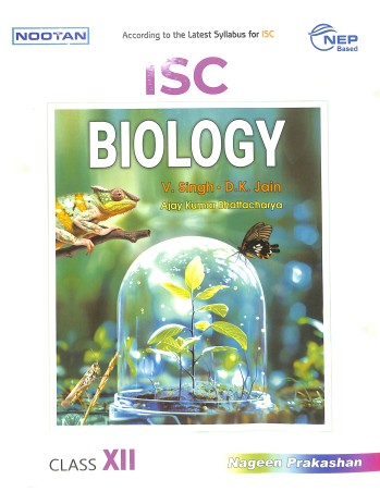 Book cover number 1 for Nootan ISC Biology Class 12 (2025-26) NEP written by V. Singh, D. K. Jain published by Nageen Prakashan Pvt. Ltd.