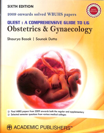 Book cover number 1 for Quest : A Comprehensive Guide To UG - Obstetrics & Gynaecology written by Shaurya Basak, Sounak Dutta published by Academic Publishers
