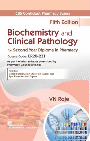 Book cover number 1 for Biochemistry And Clinical Pathology (For Second Year Diploma In Pharmacy) written by V. N. Raje published by CBS Publishers & Distributors Pvt. Ltd.