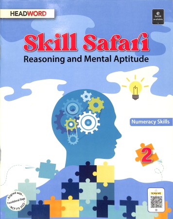 Book cover number 1 for Skill Safari Reasoning And Mental Aptitude Class 2 (NCF FS 2022) Numeracy Skills written by NA published by Headword Publishing Company