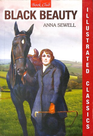 Book cover number 1 for Black Beauty (Illustrated Classics) written by Anna Sewell published by Book Club