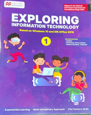 Book cover number 1 for Exploring Information Technology 1 : Based On Windows 10 and Ms Office 2016 (NCF 2022) FS written by NA published by Macmillan Education