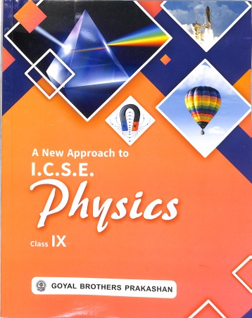 Book cover number 1 for A New Approach To ICSE Physics Class 9 (2027 Examination) written by NA published by Goyal Brothers Prakashan