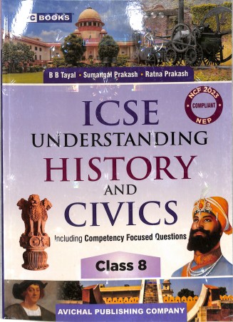Book cover number 1 for APC ICSE Understanding History And Civics 8 (NEP / NCF 2023) written by B. B. Tayal, Sumangal Prakash, Ratna Prakash published by Avichal Publishing Company