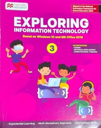 Book cover number 1 for Exploring Information Technology 3 (Windows 10 And MS Office 2016) NCF 2023 written by NA published by Macmillan Education