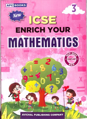 Book cover number 1 for APC New ICSE Enrich Your Mathematics 3 (NEP / NCF 2023) written by Neeraj Raj Jain published by Avichal Publishing Company
