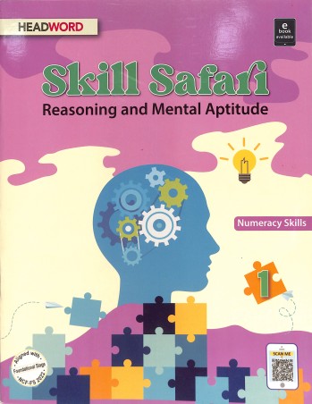 Book cover number 1 for Skill Safari Reasoning And Mental Aptitude Class 1 (NCF FS 2022) Numeracy Skills written by NA published by Headword Publishing Company