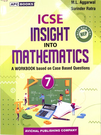 Book cover number 1 for APC ICSE Insight Into Mathematics Workbook 7 (NEP) written by M. L. Aggarwal published by Avichal Publishing Company