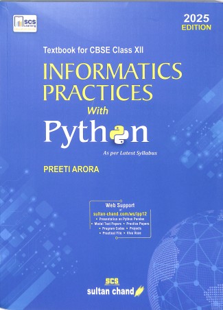 Book cover number 1 for Informatics Practices With Python Class 12 CBSE (2025 Edition) written by Preeti Arora published by Sultan Chand & Sons (P) Ltd