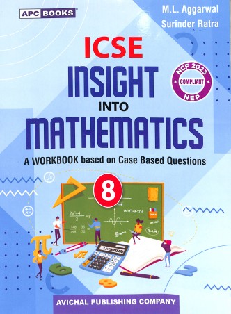 Book cover number 1 for APC ICSE Insight Into Mathematics Workbook 8 (NCF 2023 / NEP) written by NA published by Avichal Publishing Company