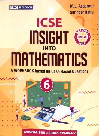 Book cover number 1 for APC ICSE Insight Into Mathematics Workbook 6 (NCF 2023 / NEP) written by M. L. Aggarwal published by Avichal Publishing Company