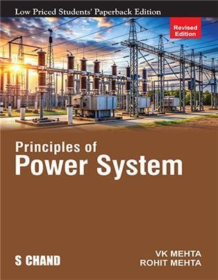 Book cover number 1 for Principles Of Power System (Low Priced Students' Paperback Edition) written by V. K. Mehta, Rohit Mehta published by S. Chand Publishing