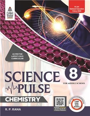 Book cover number 1 for Science Pulse Chemistry 8 (NEP 2020) For Middle School written by R. P. Rana published by S. Chand Publishing